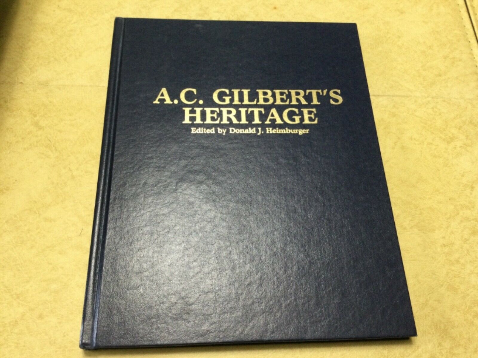 A.c. Gilbert's Heritage Edited By Donald J. Heimburger  1983 First Edition